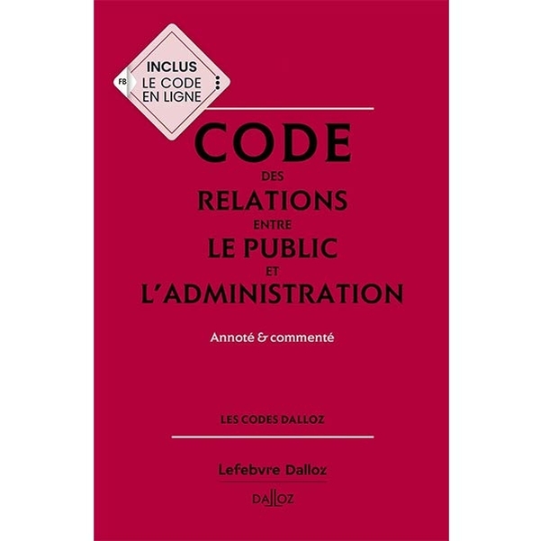 Code des relations entre le public et l'administration Dalloz