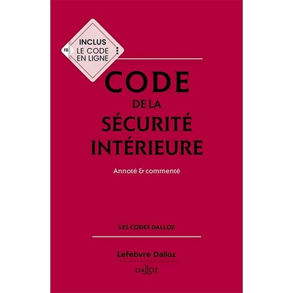Code de la Sécurité Intérieure Dalloz - Edition 2025