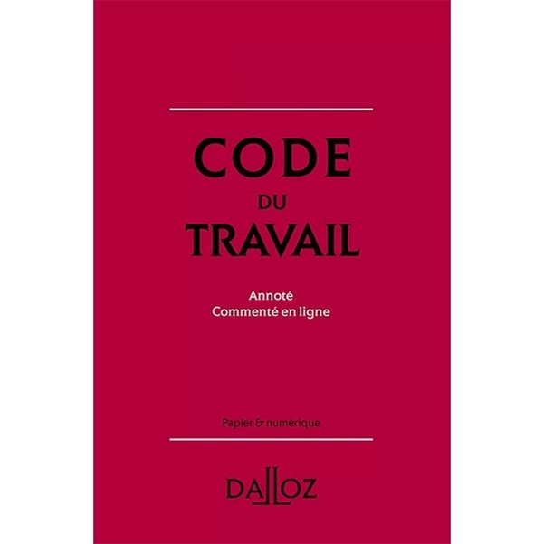 Code du Travail Dalloz - Edition 2025