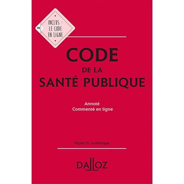 Code de la Santé Publique Dalloz - Edition 2025