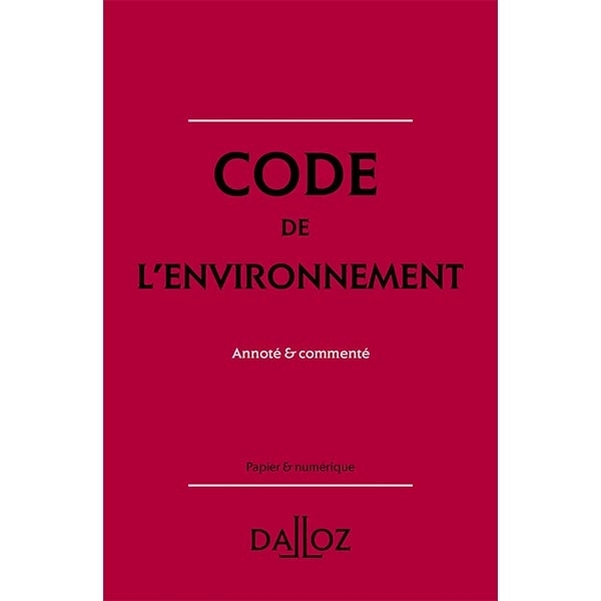 Code de l'Environnement Dalloz - Edition 2025