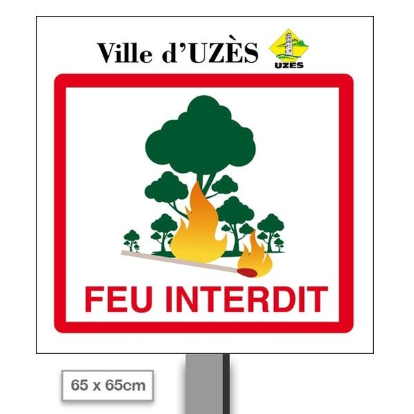 Panneau " Feu interdit " 65x65cm avec poteau et brides - Personnalisable